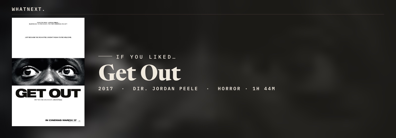 If you liked Get Out (2017, Jordan Peele, Horror, 1h 44m)