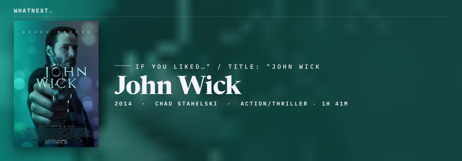 If you liked John Wick (2014, Chad Stahelski, Action/Thriller, 1h 41m)